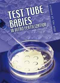 Test Tube Babies: In Vitro Fertilization