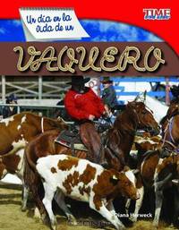 Un dia en la vida de un vaquero (A Day in the Life of a Cowhand) (Time for Kids Nonfiction Readers) (Spanish Edition)