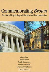 Commemorating Brown: The Social Psychology of Racism and Discrimination