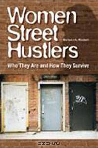 Women Street Hustlers: Who They Are and How They Survive