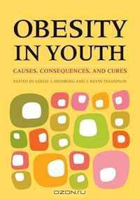Obesity in Youth: Causes, Consequences, and Cures