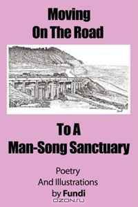 Moving on the Road to a Man-Song Sanctuary