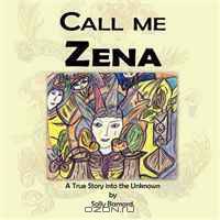 Call Me Zena: A True Story into the Unknown