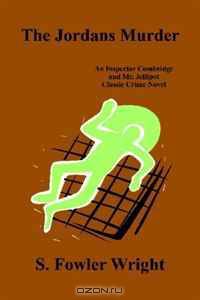 The Jordans Murder: An Inspector Combridge and Mr. Jellipot Classic Crime Novel