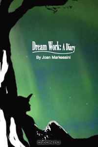 Dream Work: A Diary