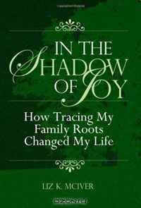 In the Shadow of Joy: How Tracing My Family Roots Changed My Life