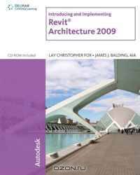 Introducing and Implementing Revit Architecture 2009