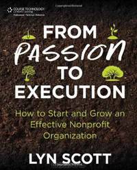 From Passion to Execution: How to Start and Grow an Effective Nonprofit Organization