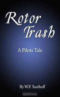 Rotor Trash, A Pilots Tale