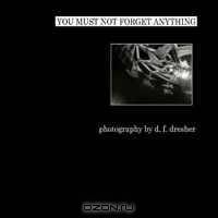 You Must Not Forget Anything