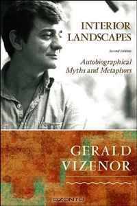 Interior Landscapes: Autobiographical Myths and Metaphors