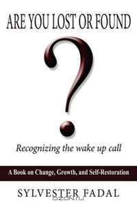 ARE YOU LOST OR FOUND?: RECOGNIZING THE WAKE UP CALL