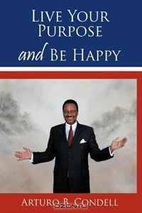 Live Your Purpose and Be Happy