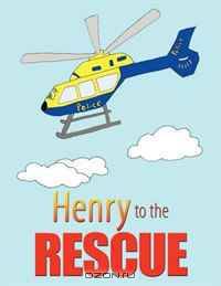 Henry To The Rescue