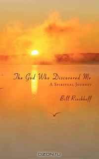 The God Who Discovered Me: A Spiritual Journey