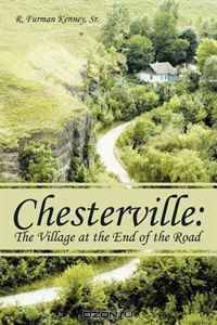 Chesterville: The Village at the End of the Road