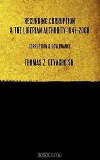 Recurring Corruption & The Liberian Authority 1847-2008: Corruption & Governance