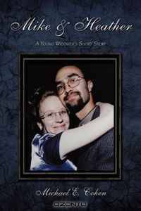 Mike & Heather: A Young Widower