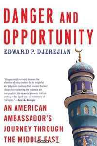Danger and Opportunity: An American Ambassador
