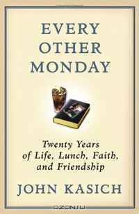 Every Other Monday: Twenty Years of Life, Lunch, Faith, and Friendship