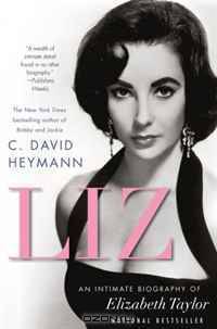 Liz: An Intimate Biography of Elizabeth Taylor (updated with a new chapter)