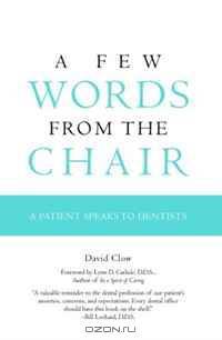 A Few Words from the Chair: A Patient Speaks to Dentists