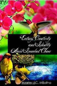 Ecstasy, Creativity and Identity Amid Ironclad Chaos