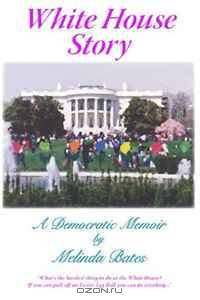 White House Story: A Democratic Memoir