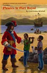 Pirates at Port Royal: Caribbean Adventure Series