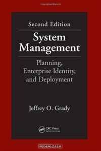 System Management: Planning, Enterprise Identity, and Deployment, Second Edition (Systems Engineering)