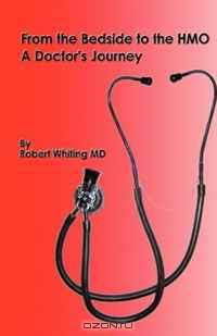 From the Bedside to the HMO: A Doctor