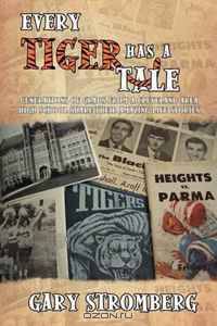 Every Tiger has a Tale: Generations of grads from a Cleveland area high school share their amazing life stories