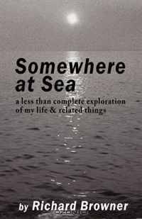 Somewhere at Sea: A less than complete exploration of my life & things related