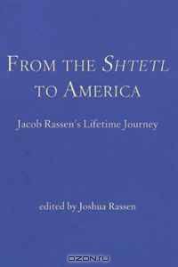 From the Shtetl to America: Jacob Rassen