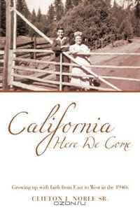 California Here We Come: Growing up with faith from East to West in the 1940s