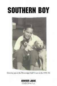 Southern Boy: Growing up on the MIssissippi Gulf Coast in the 1920-30s