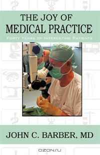 The Joy of Medical Practice: Forty Years of Interesting Patients