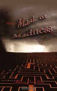 Behind a Mask of Madness