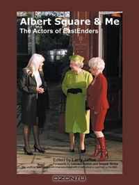 Albert Square & Me: The Actors of EastEnders