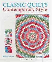 Classic Quilts with Contemporary Style