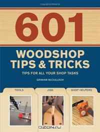 601 Woodshop Tips & Tricks