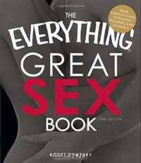 The Everything Great Sex Book: Your complete guide to passion, pleasure, and intimacy (Everything Series)