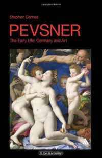 Pevsner - The Early Life: Germany and Art