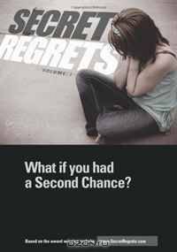 Secret Regrets: What if you had a Second Chance? (Volume 1)