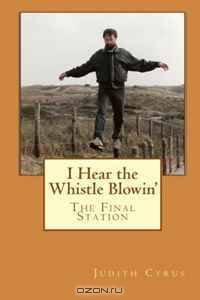I Hear the Whistle Blowin