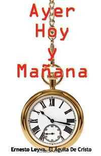 Ayer, Hoy y Manana (Spanish Edition)