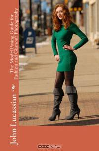 The Model Posing Guide for Fashion and Glamour Photography