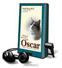 Making Rounds with Oscar: The Extraordinary Gift of an Ordinary Cat [With Earbuds] (Playaway Adult Nonfiction)