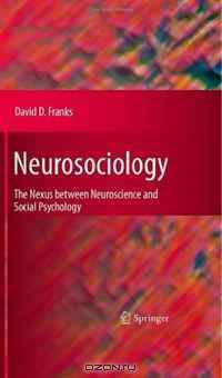 Neurosociology: The Nexus Between Neuroscience and Social Psychology