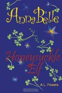 AnnaBelle and the Honeysuckle Elf: Blue Ribbon Winner